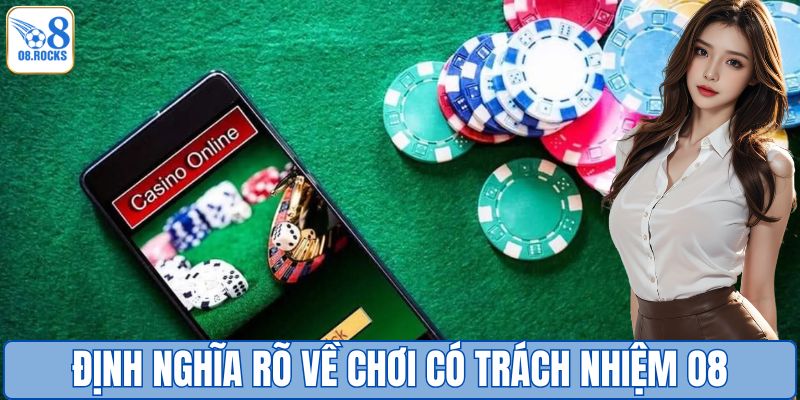 Định nghĩa rõ về chơi có trách nhiệm O8