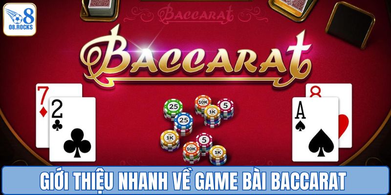 Giới thiệu nhanh về game bài Baccarat