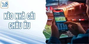 Kèo Nhà Cái Châu Âu: Cách Bắt Kèo Chuẩn Cho Tân Binh O8