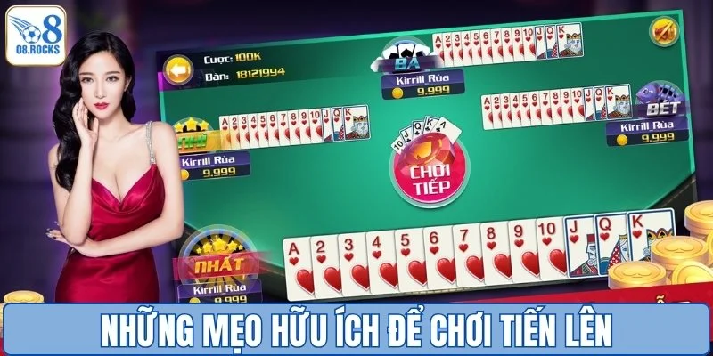 Những mẹo hữu ích để chơi tiến lên