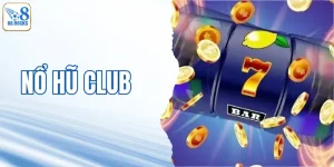 Nổ Hũ Club - Quay Trúng Thưởng Siêu Lợi Nhuận Tại O8
