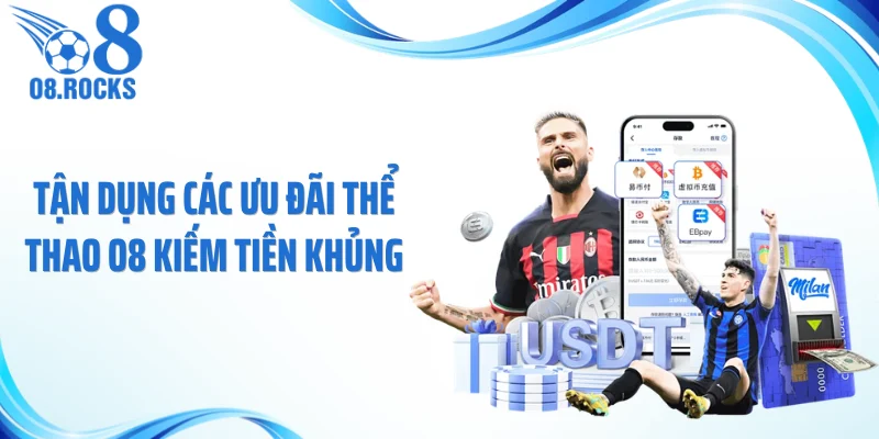 Tận dụng các ưu đãi thể thao O8 kiếm tiền khủng